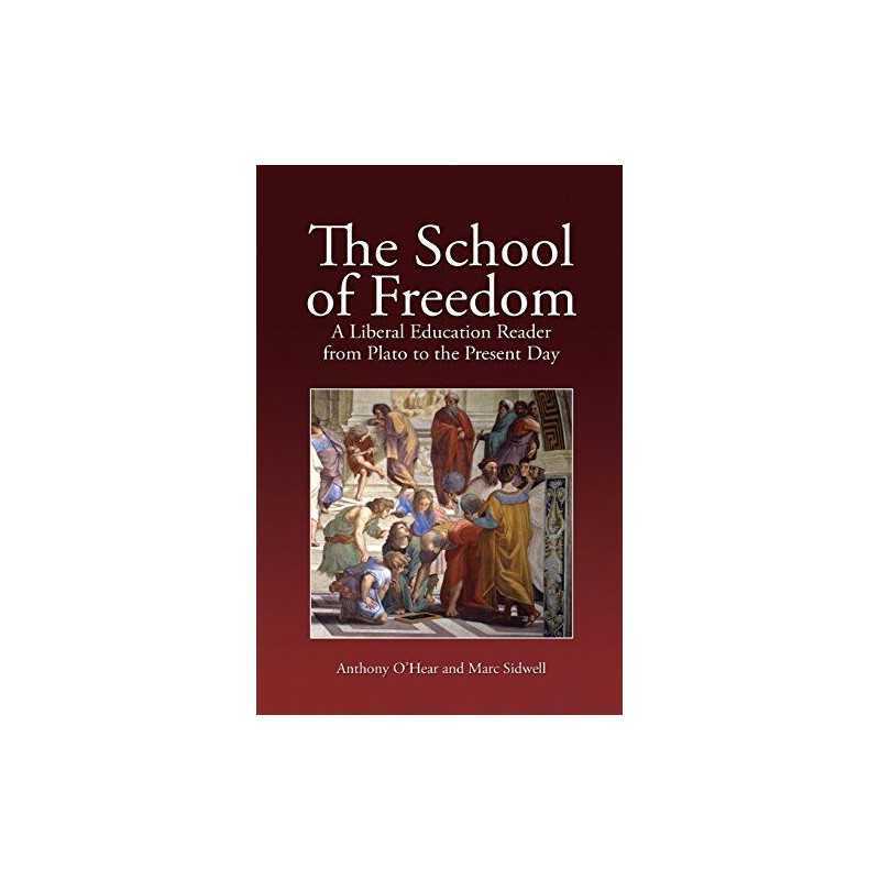 The School of Freedom: A liberal education reader fr...