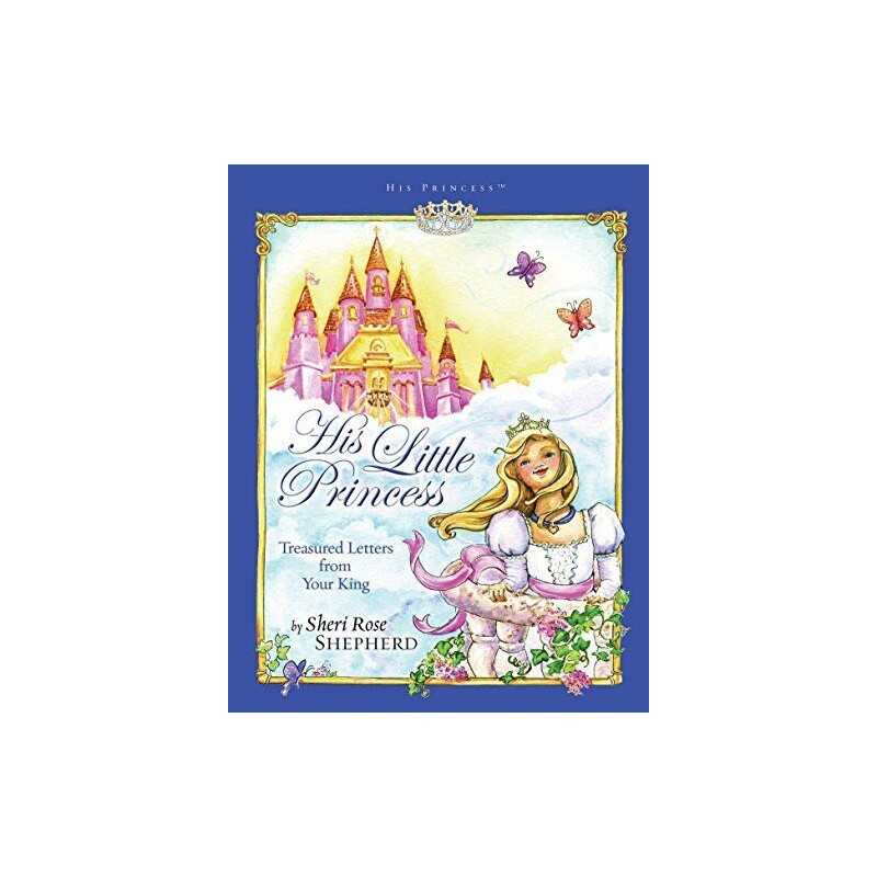 His Little Princess: Treasured Letters from ... by Shepherd, Sheri Rose Hardback