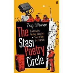 The Stasi Poetry Circle: The Creati..., Oltermann, Phil