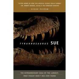 Tyrannosaurus Sue: The Extraordinary Saga of the La... by Fiffer, Steve Hardback