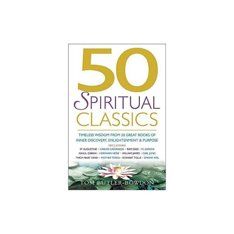 50 Spiritual Classics: Timeless Wisdom From 50... by Tom Butler-Bowdon Paperback