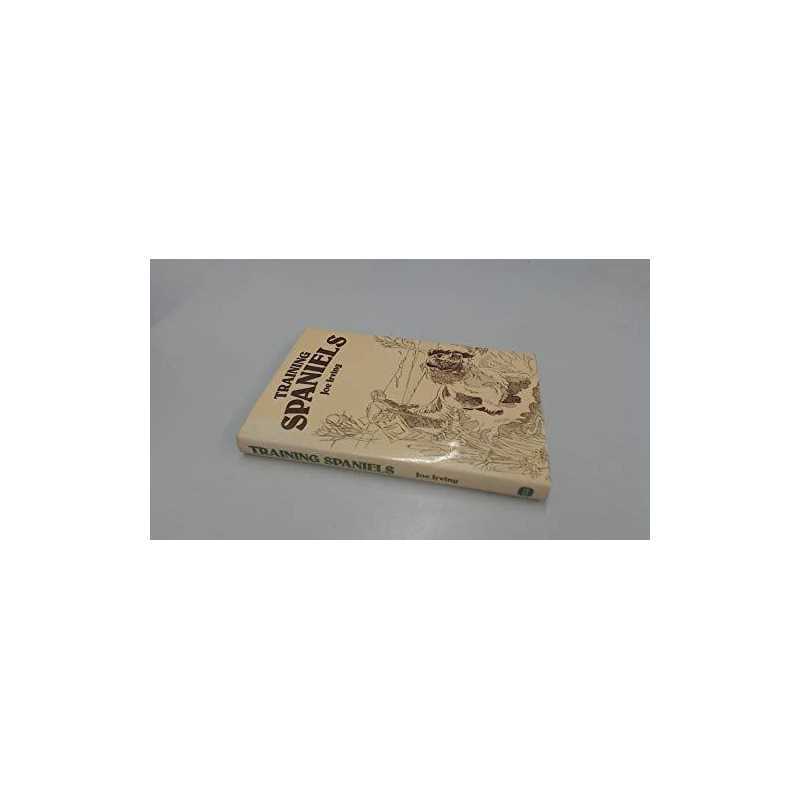 Training Spaniels by Irving, Joe Hardback Book