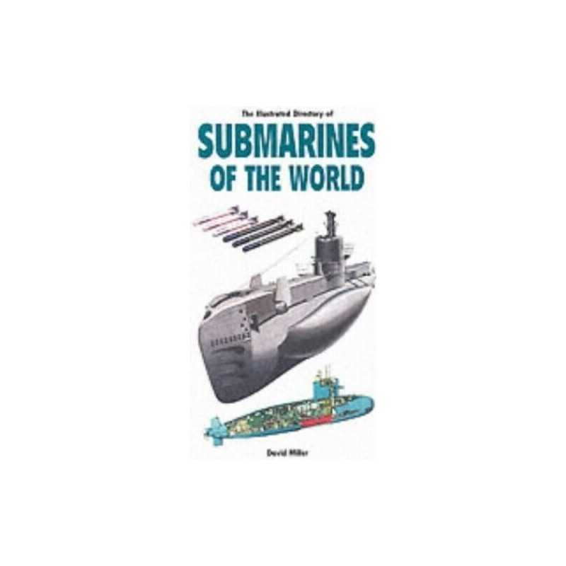 Illustrated Directory of Submarines of The World by David Miller Paperback Book