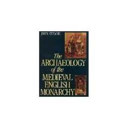 The Archaeology of the Medieval Englis..., Steane, John