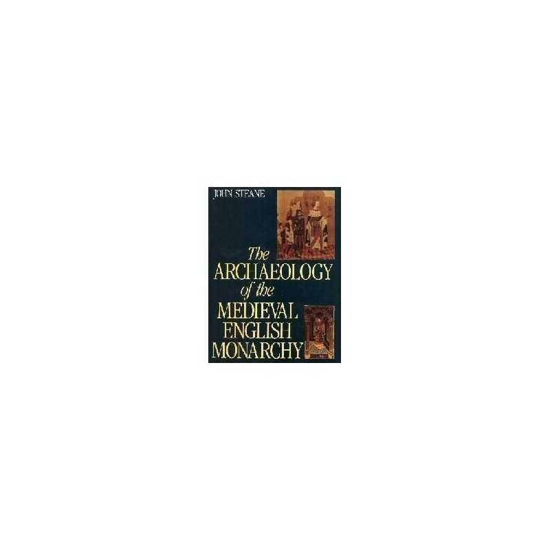 The Archaeology of the Medieval Englis..., Steane, John