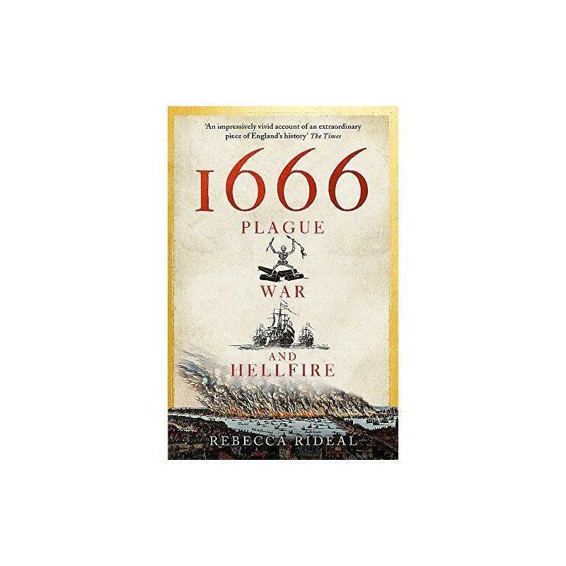 1666: Plague, War and Hellfire by Rideal, Rebecca Book