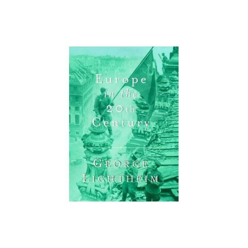 Europe In The Twentieth Century (Weidenfeld & N... by Lichtheim, George Hardback