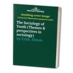 The Sociology of Youth (Themes & persp..., Frith, Simon
