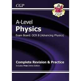 A-Level Physics: OCR B Year 1 & 2 Complete Revision & Practice w... by CGP Books