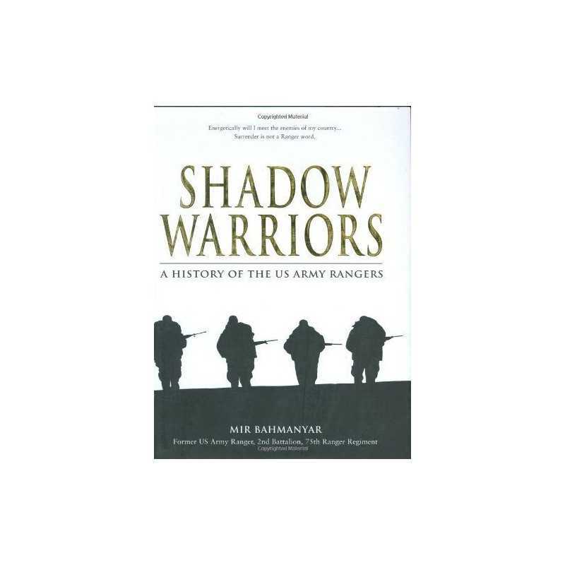 Shadow Warriors: A History of the US Army Rangers by Bahmanyar, Mir Hardback The