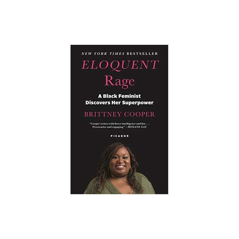 Eloquent Rage: A Black Feminist Discovers Her Superpower by Cooper, Brittney The