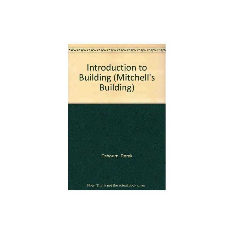 Introduction to Building (Mitchells..., Osbourn, Derek