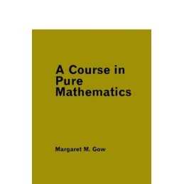 A Course in Pure Mathematics by Margaret M. Gow Paperback Book  Fast