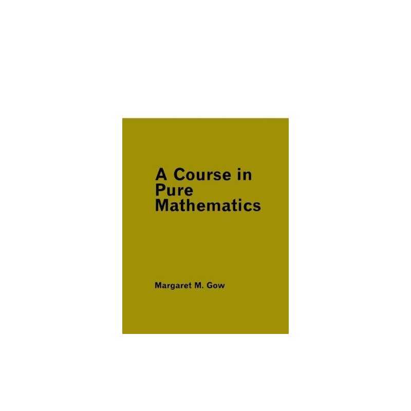 A Course in Pure Mathematics by Margaret M. Gow Paperback Book  Fast