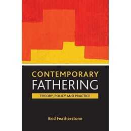 Contemporary fathering: Theory, Policy and ... by Featherstone, Brigid Paperback