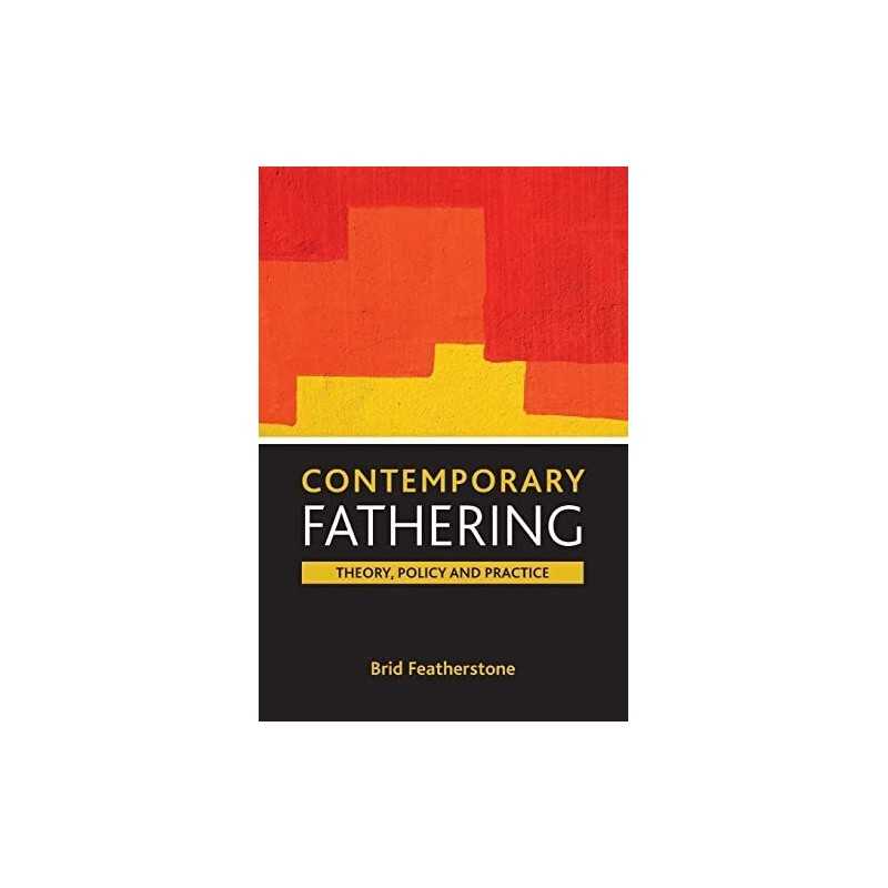 Contemporary fathering: Theory, Policy and ... by Featherstone, Brigid Paperback