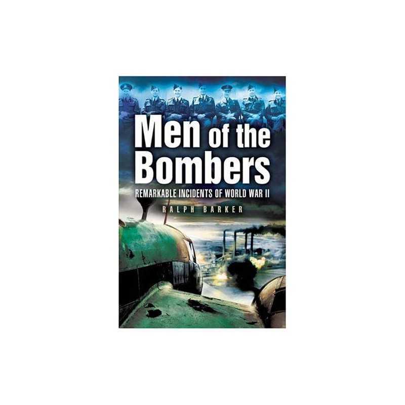 Men of the Bombers: Remarkable Incide..., Barker, Ralph