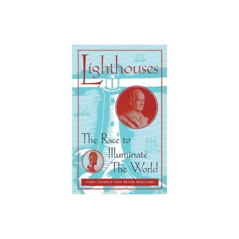 Lighthouses: The Race to Illuminate the World by Williams, Peter Hardback Book