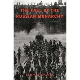 The Fall of the Russian Monarchy, Pares, Bernard