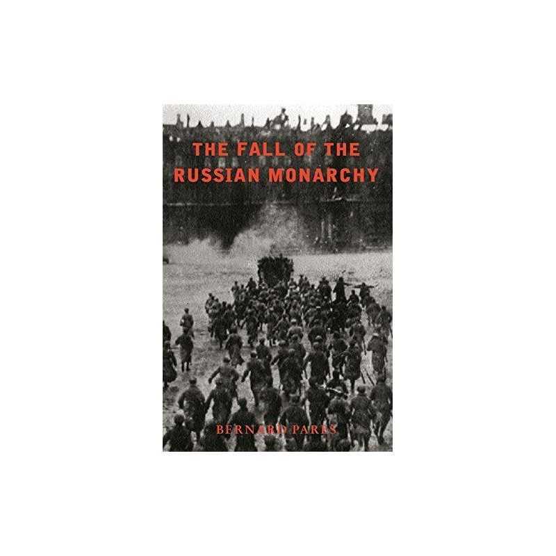 The Fall of the Russian Monarchy, Pares, Bernard