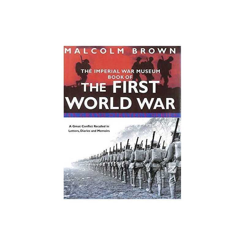 The Imperial War Museum Book of The First World War by Brown, Malcolm Hardback