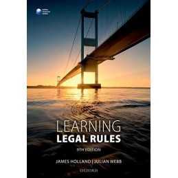 Learning Legal Rules: A Students Guide to Legal Method and R... by Webb, Julian
