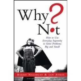 Why Not? How to Use Everyday Ingenuity to ..., Nalebuff