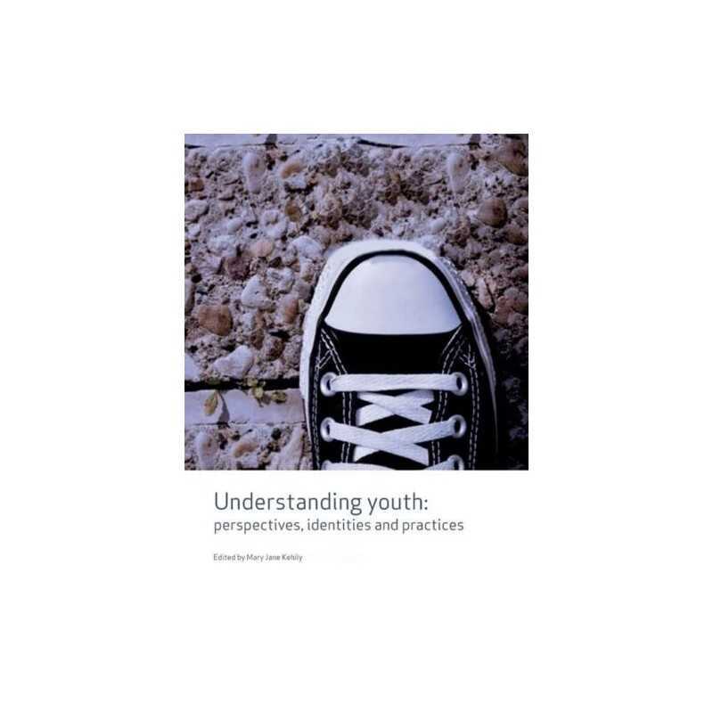 Understanding Youth: Perspectives, Identities ... by Kehily, Mary Jane Paperback