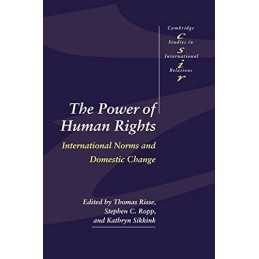 The Power of Human Rights: International Norms and Domestic Change:... Paperback