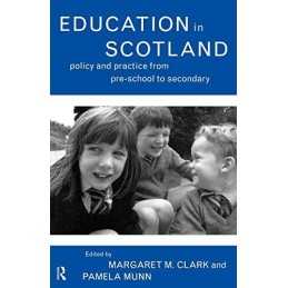 Education in Scotland: Policy and Practice from Pre-School to Secon... Paperback