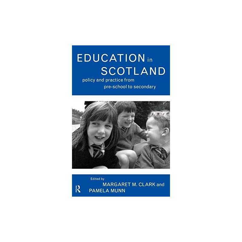 Education in Scotland: Policy and Practice from Pre-School to Secon... Paperback