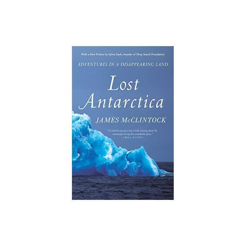 Lost Antarctica: Adventures in a Disappearing Land (Macm... by McClintock, James
