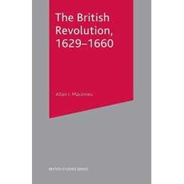The British Revolution, 1629-60: 37 (British ... by Macinnes, Allan I. Paperback