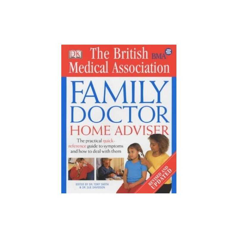 BMA Family Doctor Home Adviser: The Complete Quick-reference G... by DK Hardback
