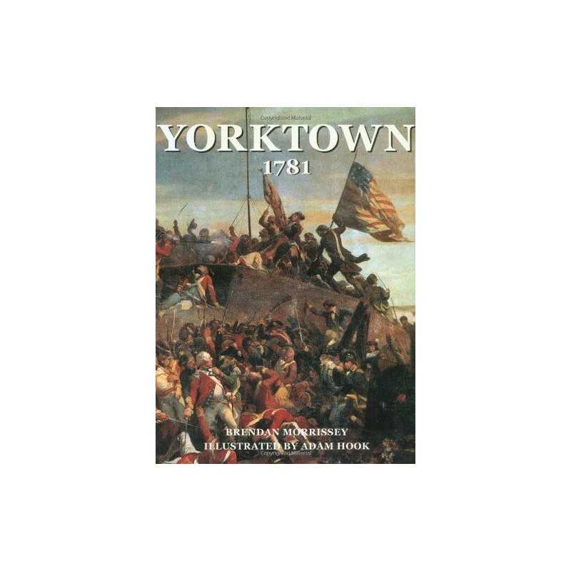 Yorktown 1781: The World Turned Upside Down (... by Morrissey, Brendan Paperback