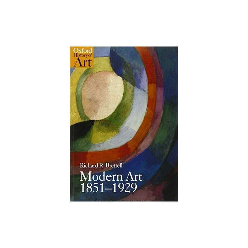 Modern Art 1851-1929 Capitalism and Representa... by Brettell, Richard Paperback