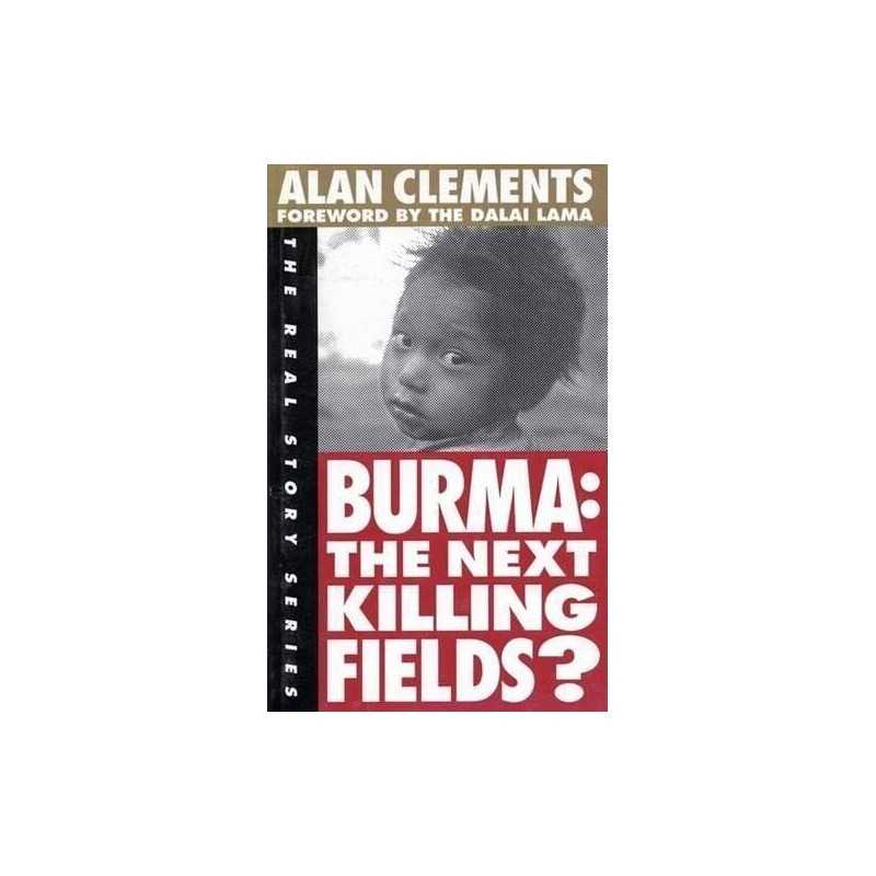 Burma: The Next Killing Fields (Real..., Clements, Alan