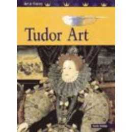 Art in History: Tudor Art Hardback by Hodge, Susie Hardback Book  Fast