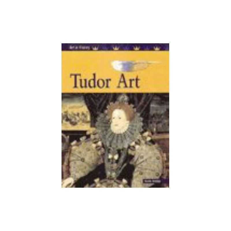 Art in History: Tudor Art Hardback by Hodge, Susie Hardback Book  Fast