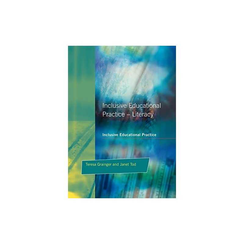 Inclusive Educational Practice: Literacy by Grainger, Teresa Paperback Book The