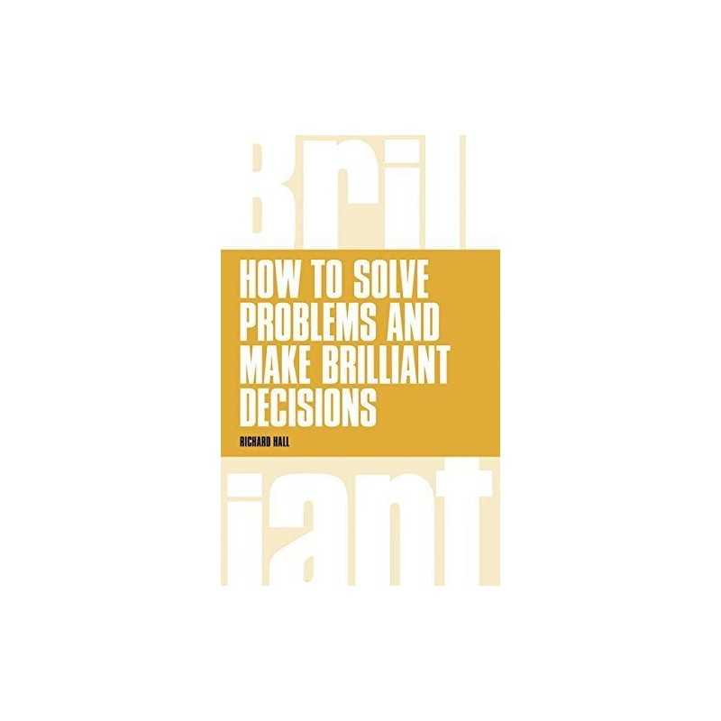 How to Solve Problems and Make Brilli..., Hall, Richard