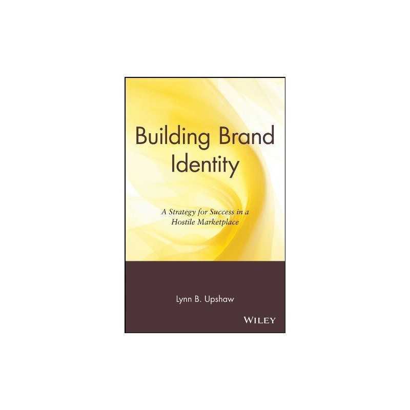 Building Brand Identity: A Strategy..., Upshaw, Lynn B.