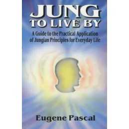 Jung to Live by: A Guide to the Practical Applicat... by Eugene Pascal Paperback