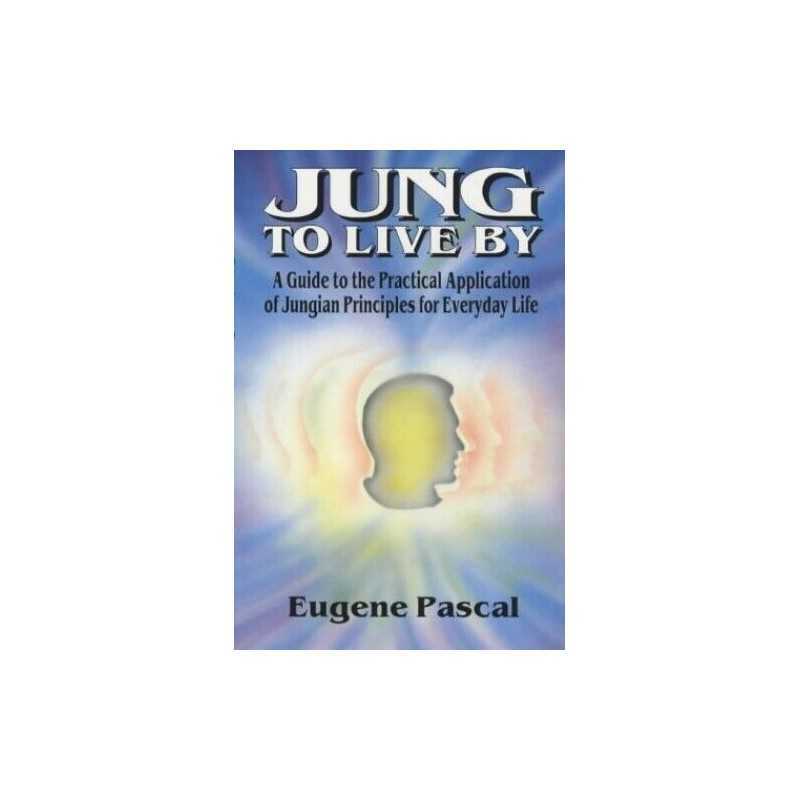Jung to Live by: A Guide to the Practical Applicat... by Eugene Pascal Paperback