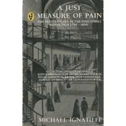 A Just Measure of Pain: The Penitentiary in t... by Ignatieff, Michael Paperback