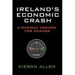 Irelands Economic Crash: A Radical Agenda for Cha... by Allen, Kieran Paperback