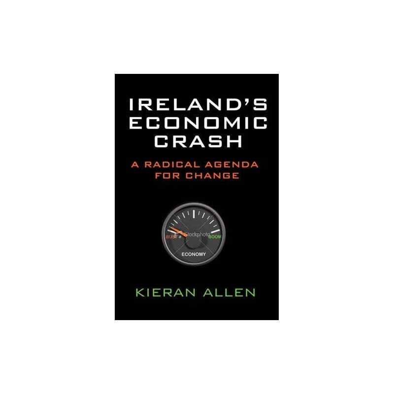 Irelands Economic Crash: A Radical Agenda for Cha... by Allen, Kieran Paperback