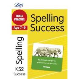 Letts Key Stage 2 Success SPELLING AGE 7-9: Skills Practice by Jon Goulding The