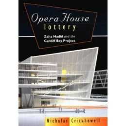 Opera House Lottery: Zaha Hadid and the Card... by Nicholas Crickhowell Hardback
