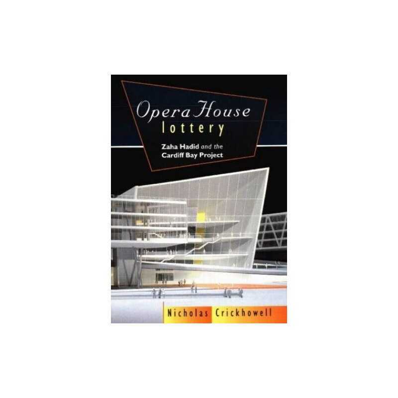 Opera House Lottery: Zaha Hadid and the Card... by Nicholas Crickhowell Hardback